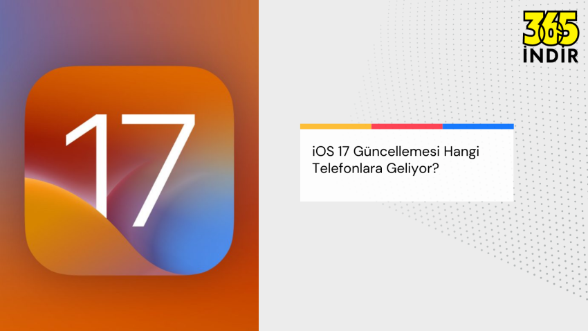iOS 17 Hangi Telefonlara Geliyor?