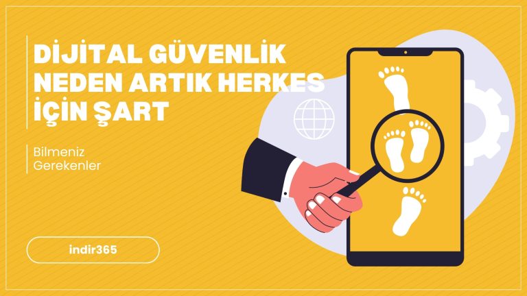 Dijital Güvenlik Neden Artık Herkes İçin Şart?