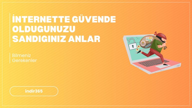 İnternette Güvende Olduğunuzu Sandığınız Anlar