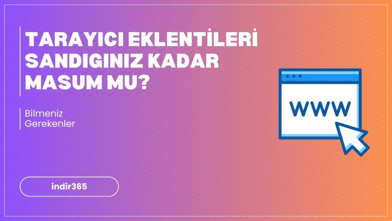Tarayıcı Eklentileri Sandığınız Kadar Masum mu? | Güvenlik Rehberi