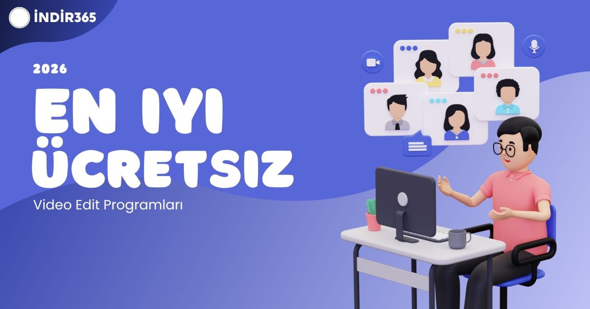 En İyi Ücretsiz Video Edit Programları (2026) – Hangisini Seçmelisin?